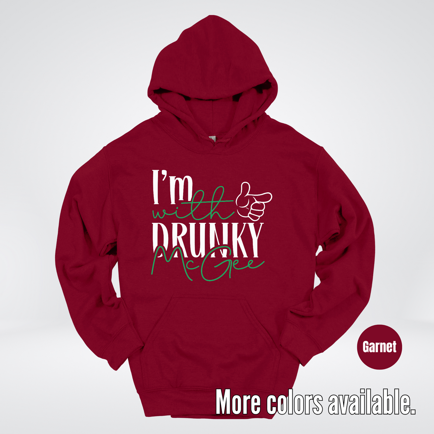 I’m With Drunky McGee – Saint Patrick’s Day Hoodie