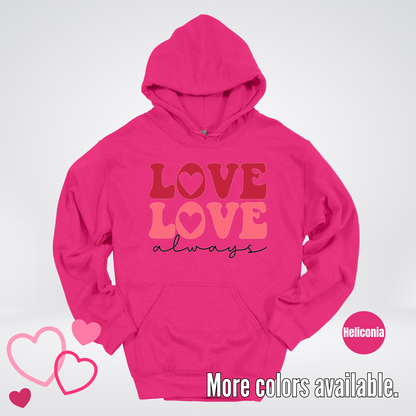 Love Love Always Hoodie