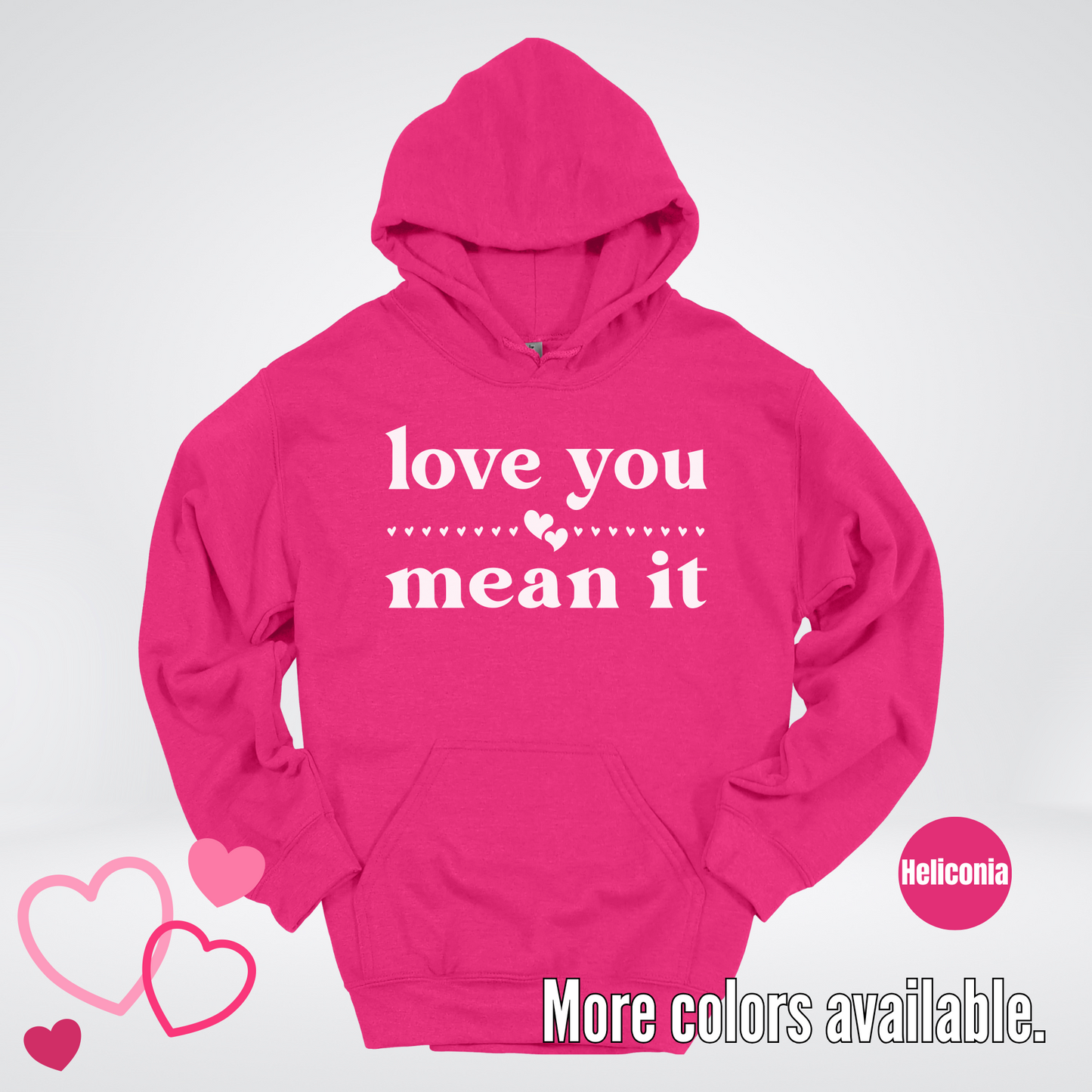 Love You Mean It Hoodie