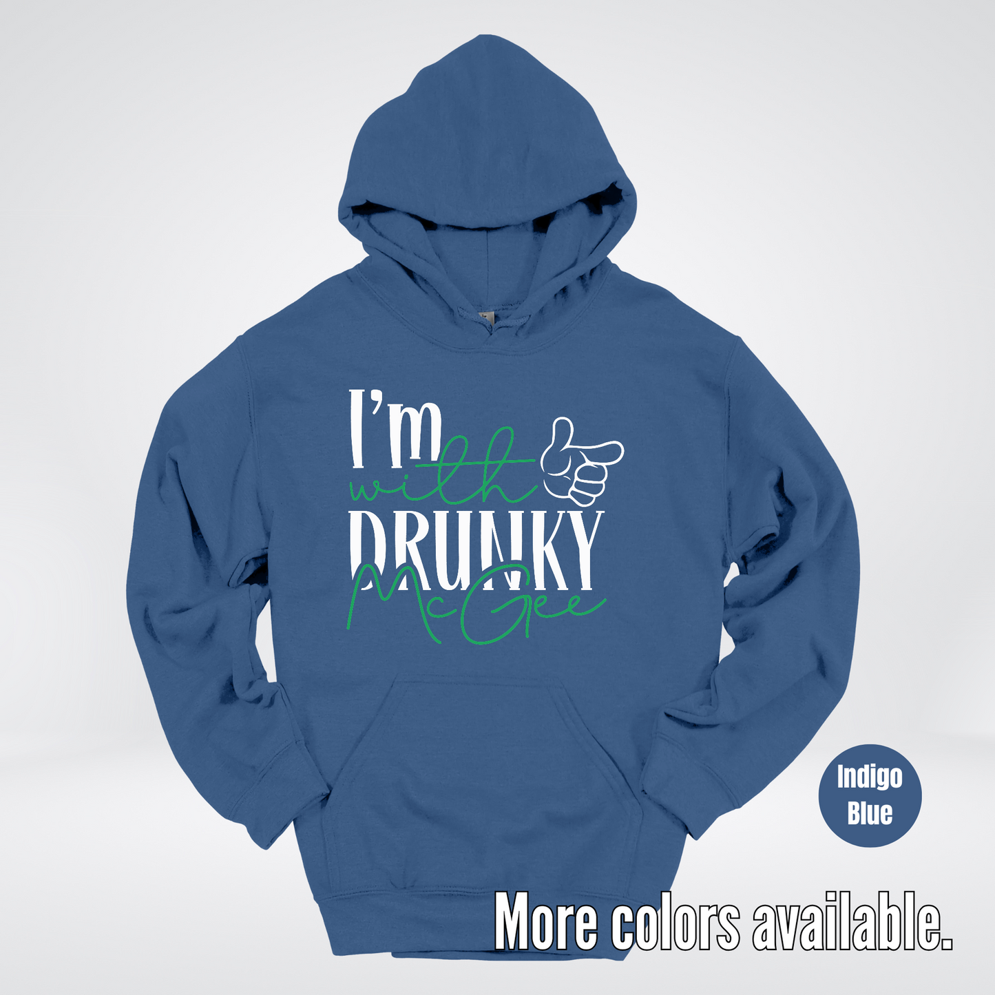 I’m With Drunky McGee – Saint Patrick’s Day Hoodie