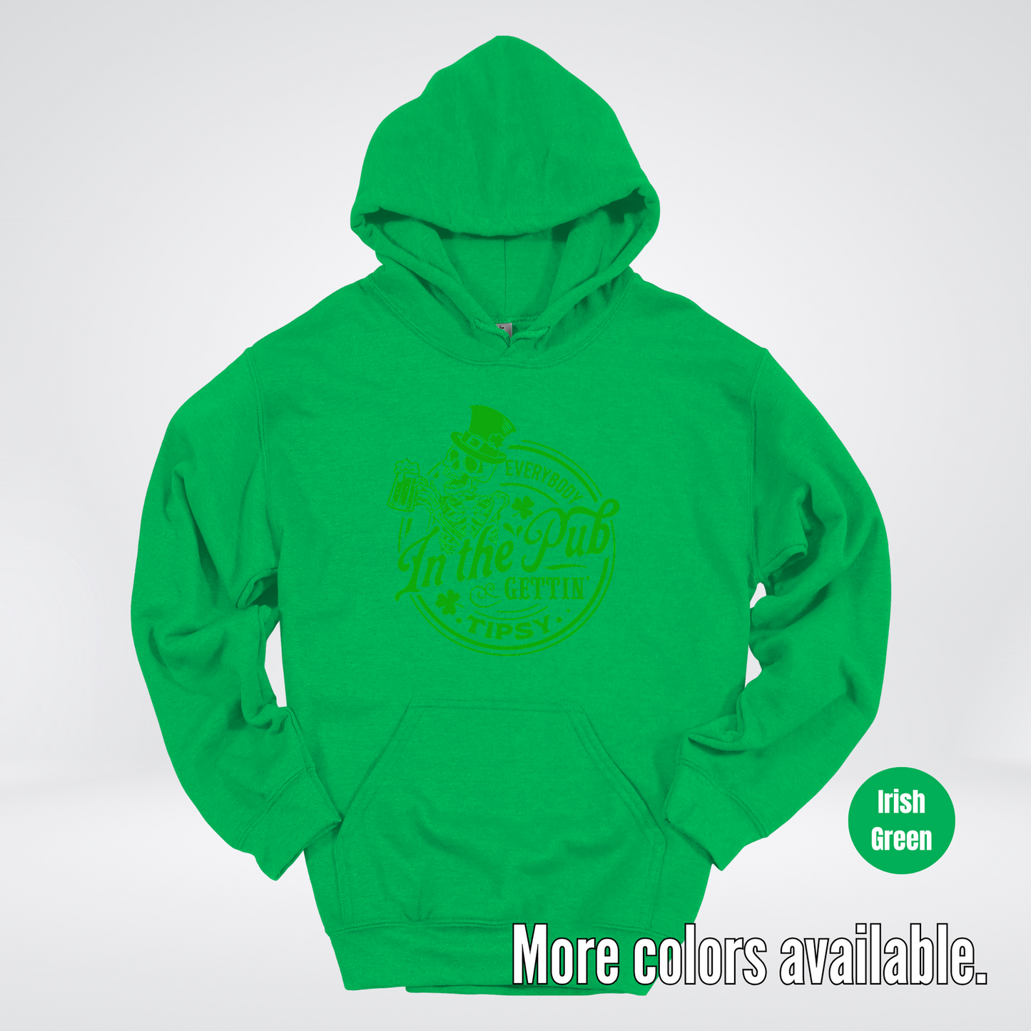 Everybody In The Pub Gettin Tipsy – Green Skeleton And A Beer – Saint Patrick’s Day Hoodie
