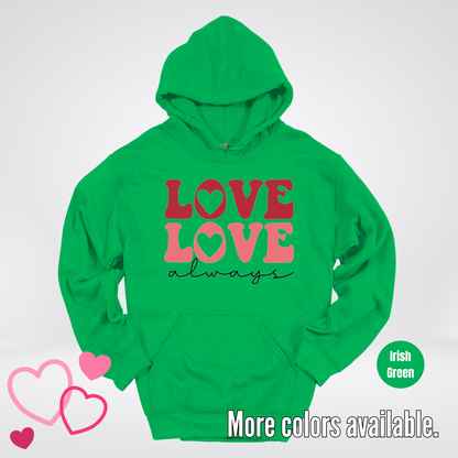 Love Love Always Hoodie