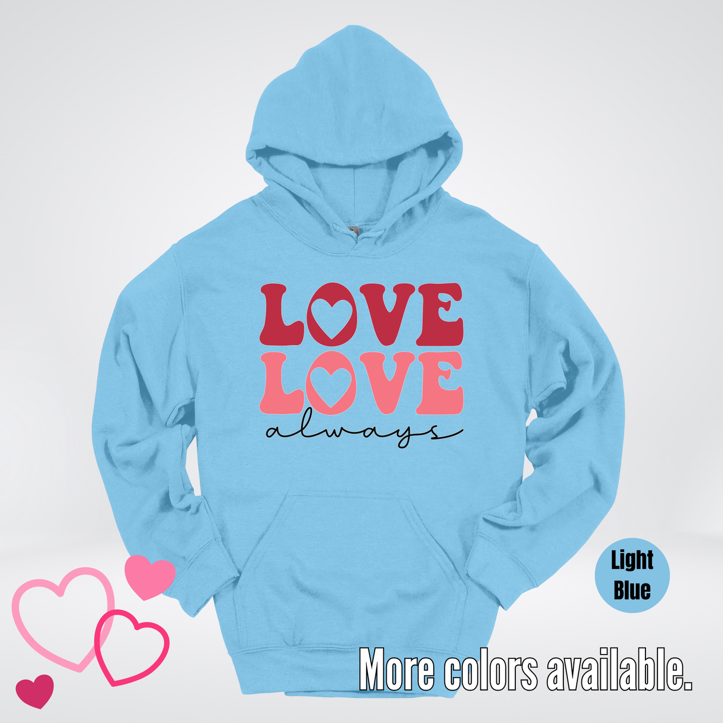 Love Love Always Hoodie