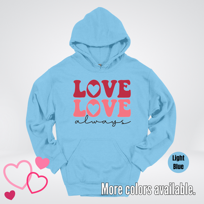 Love Love Always Hoodie