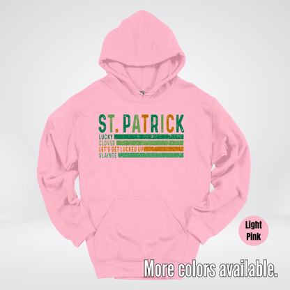 St. Patrick's Lucky Clover Let's Get Lucked Up Slainte St. Patrick's Day Hoodie