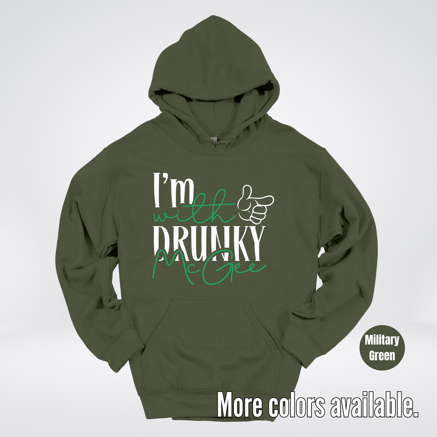 I’m With Drunky McGee – Saint Patrick’s Day Hoodie