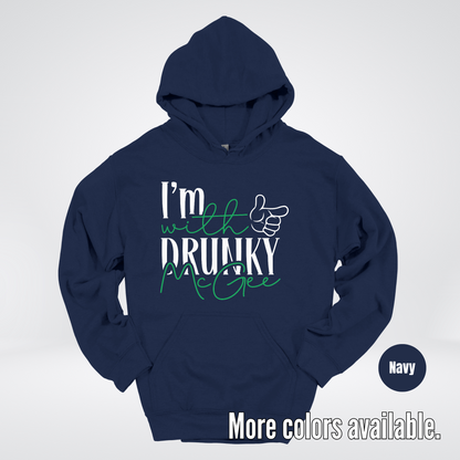 I’m With Drunky McGee – Saint Patrick’s Day Hoodie