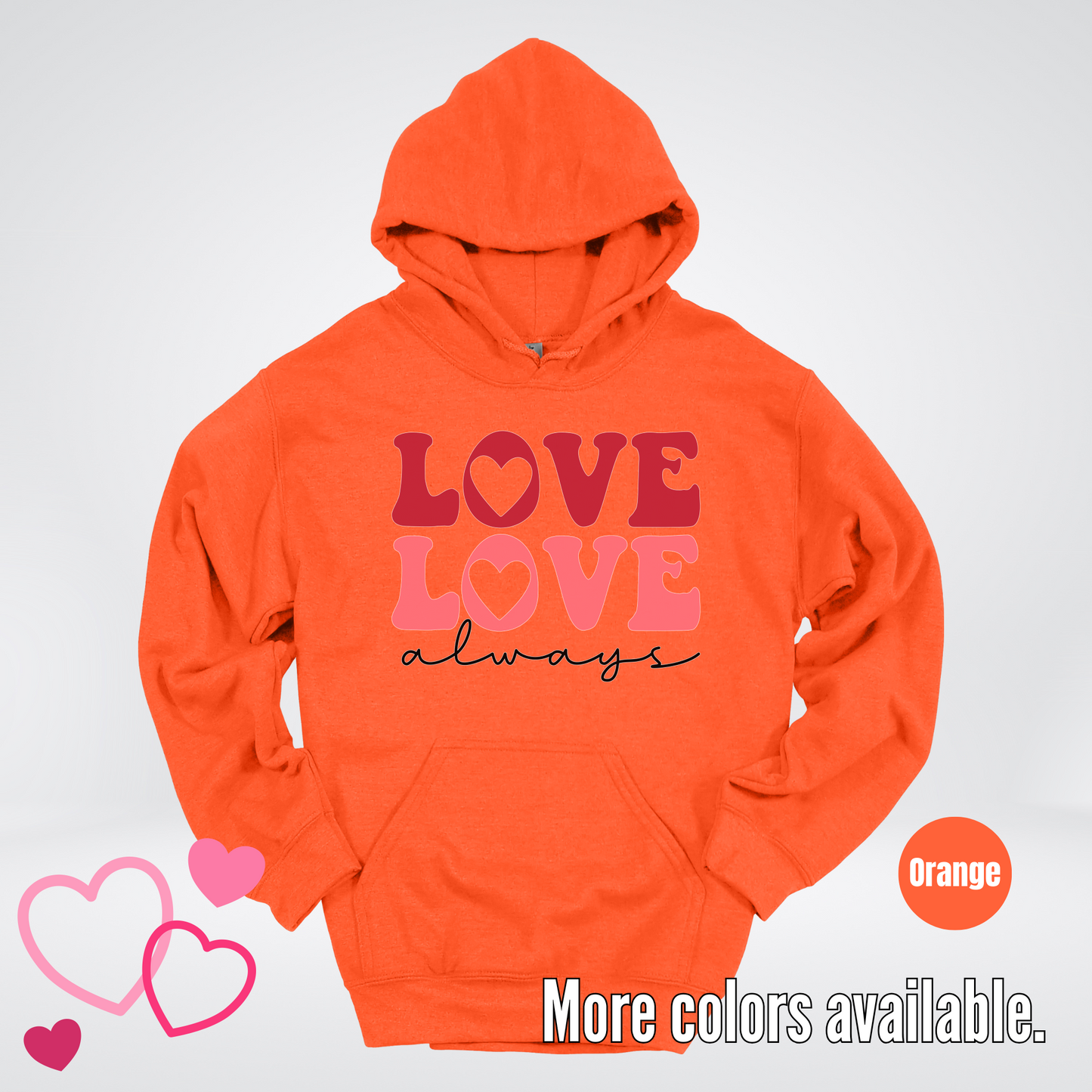 Love Love Always Hoodie