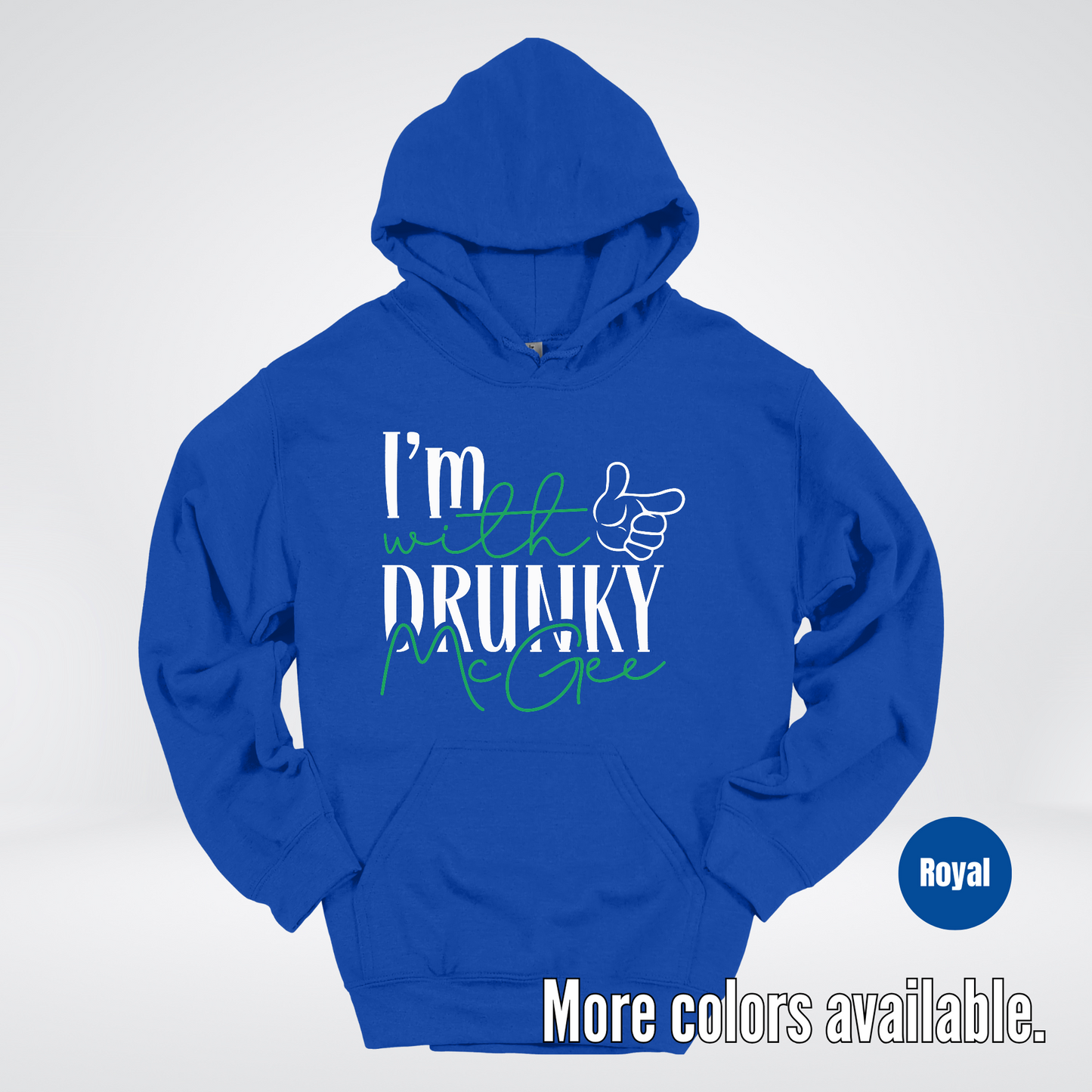 I’m With Drunky McGee – Saint Patrick’s Day Hoodie