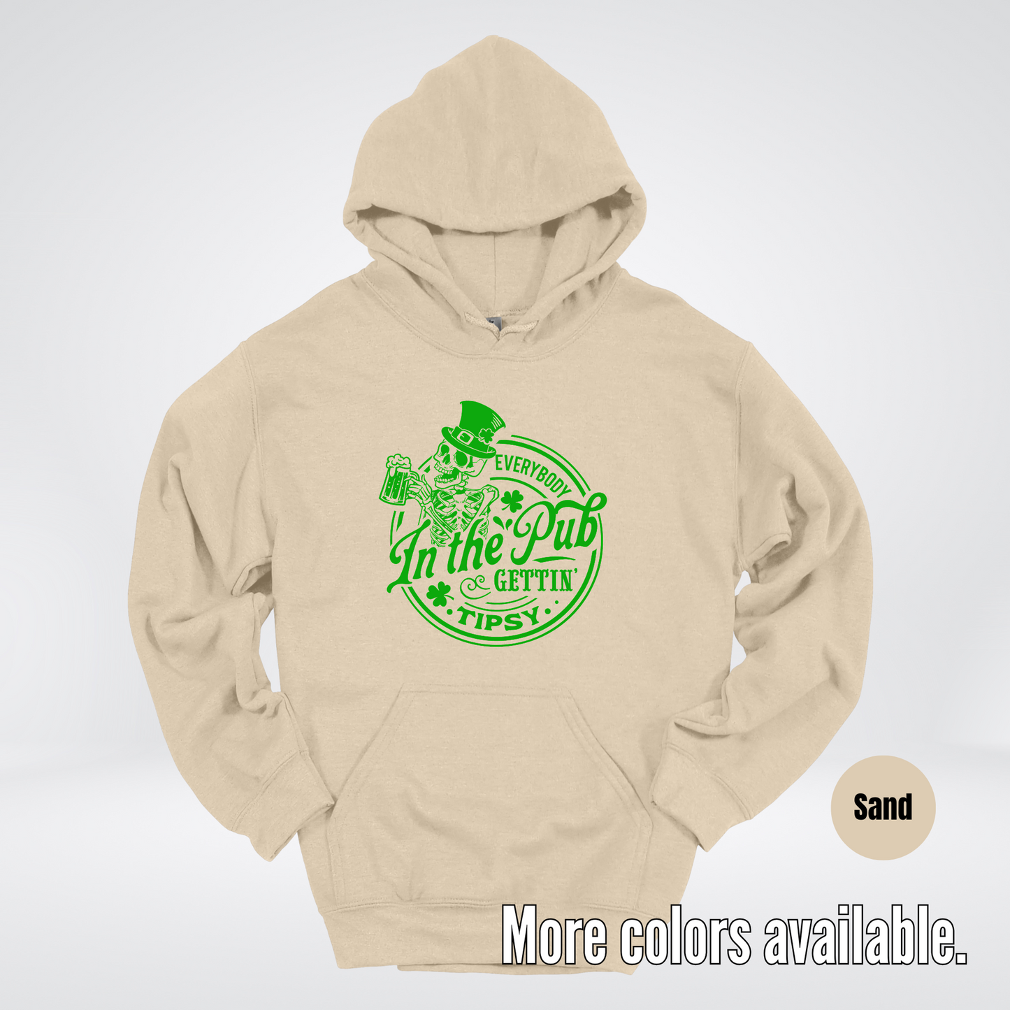 Everybody In The Pub Gettin Tipsy – Green Skeleton And A Beer – Saint Patrick’s Day Hoodie