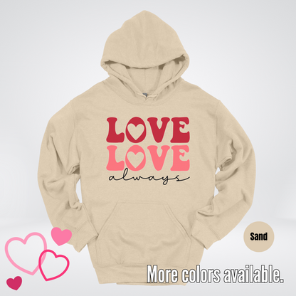 Love Love Always Hoodie