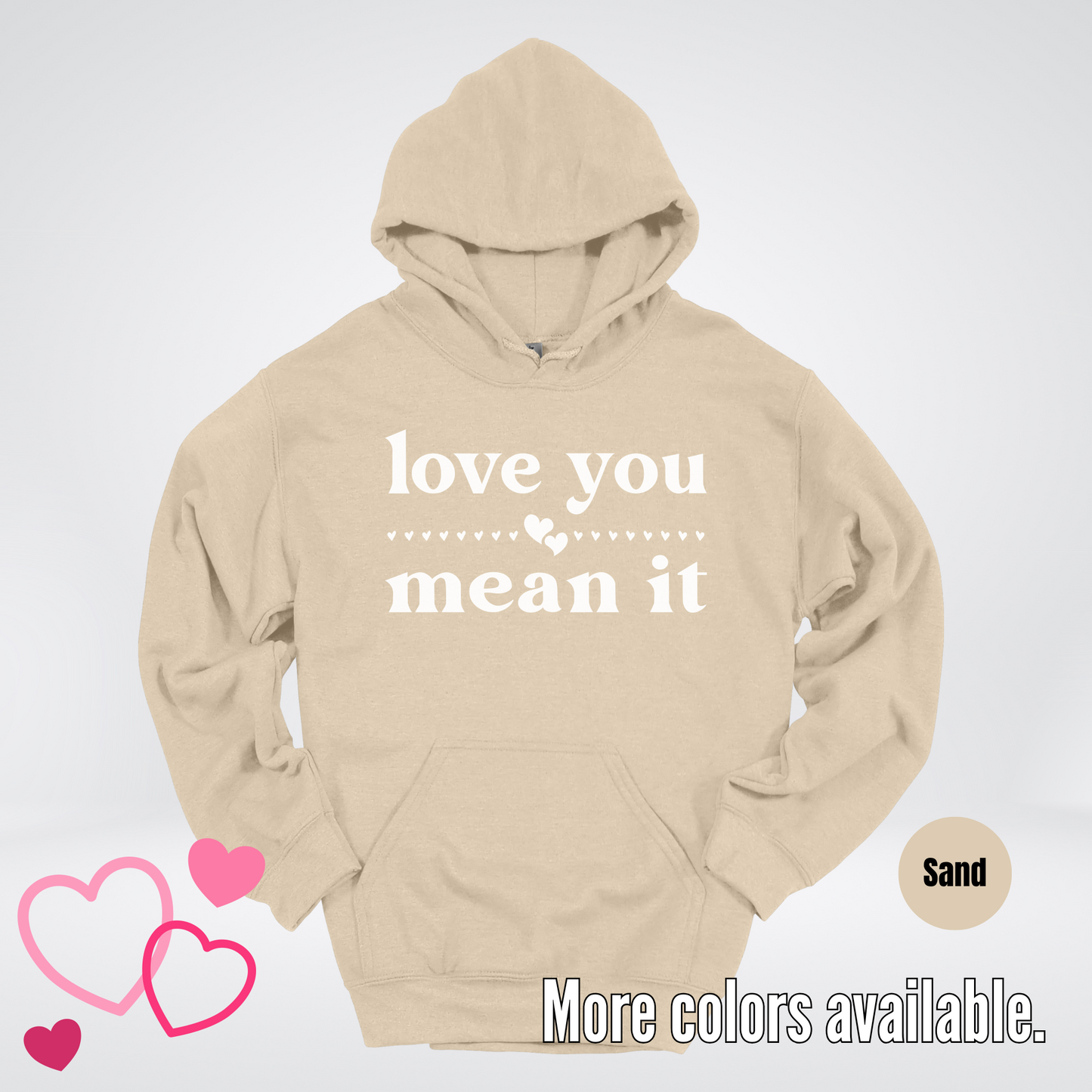 Love You Mean It Hoodie