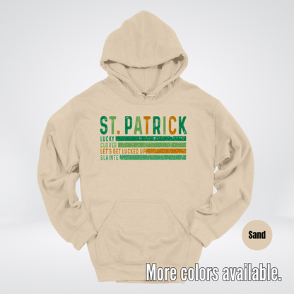St. Patrick's Lucky Clover Let's Get Lucked Up Slainte St. Patrick's Day Hoodie