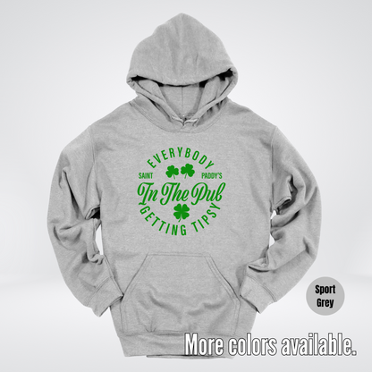 Everybody In The Pub Gettin' Tipsy St. Patrick's Day Hoodie