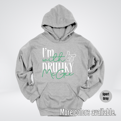 I’m With Drunky McGee – Saint Patrick’s Day Hoodie