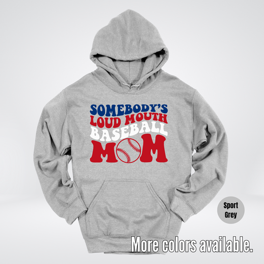 Somebody's Loud Mouth Baseball Mom Hoodie