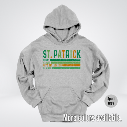 St. Patrick's Lucky Clover Let's Get Lucked Up Slainte St. Patrick's Day Hoodie