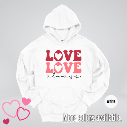 Love Love Always Hoodie