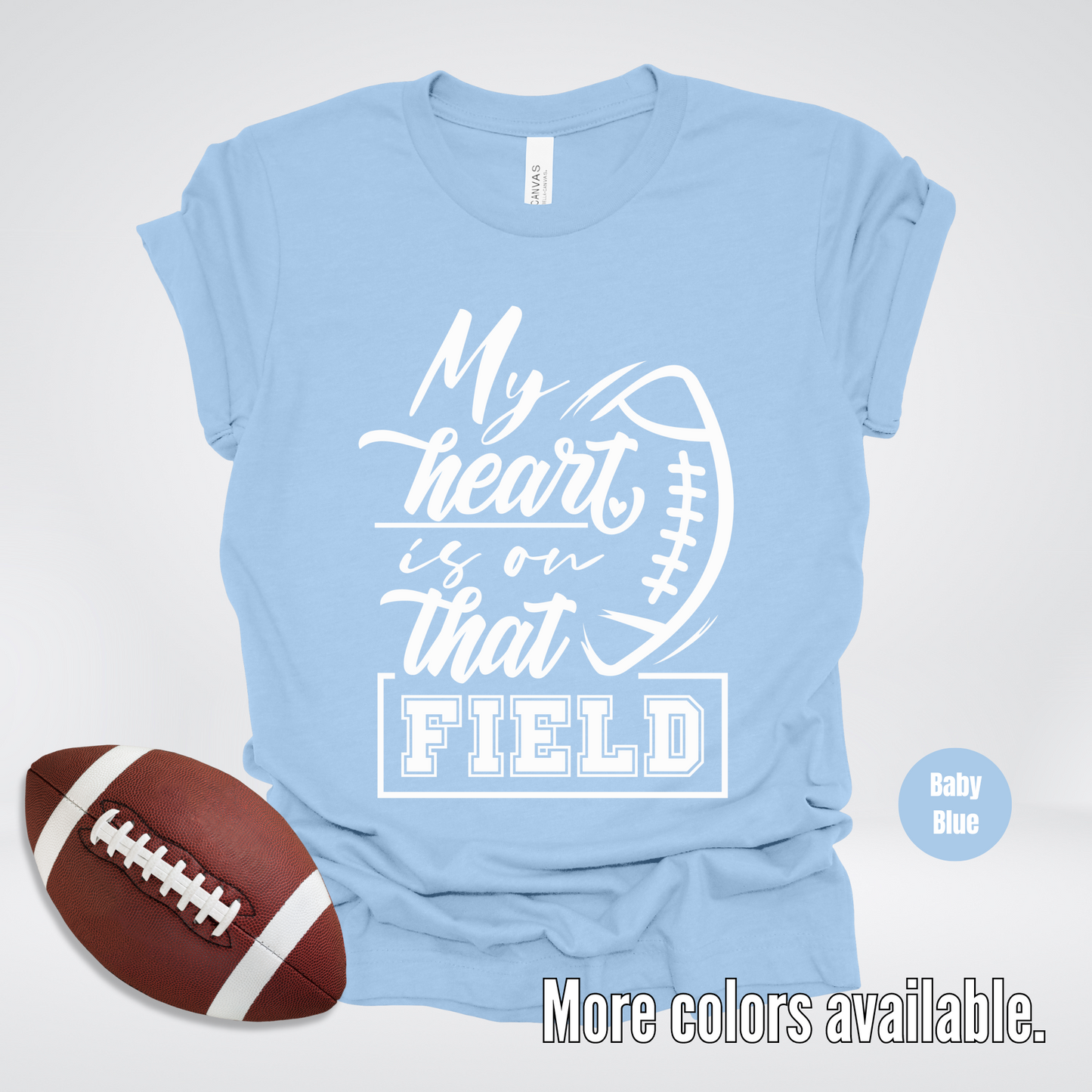 My Heart Is On That Field T-Shirt