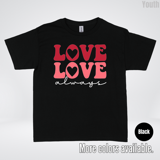 Love Love Always - White Always - Youth T-Shirt