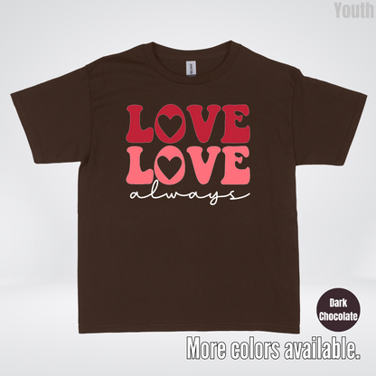 Love Love Always - White Always - Youth T-Shirt