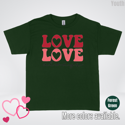 Love Love Always Youth T-Shirt