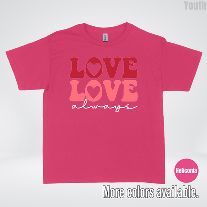 Love Love Always - White Always - Youth T-Shirt
