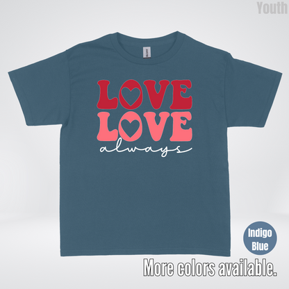 Love Love Always - White Always - Youth T-Shirt