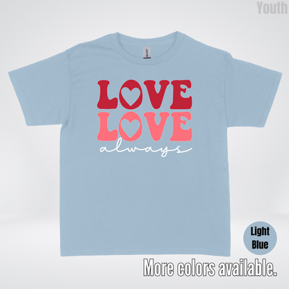 Love Love Always - White Always - Youth T-Shirt