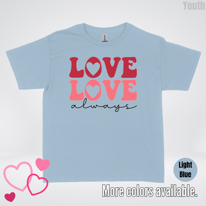 Love Love Always Youth T-Shirt