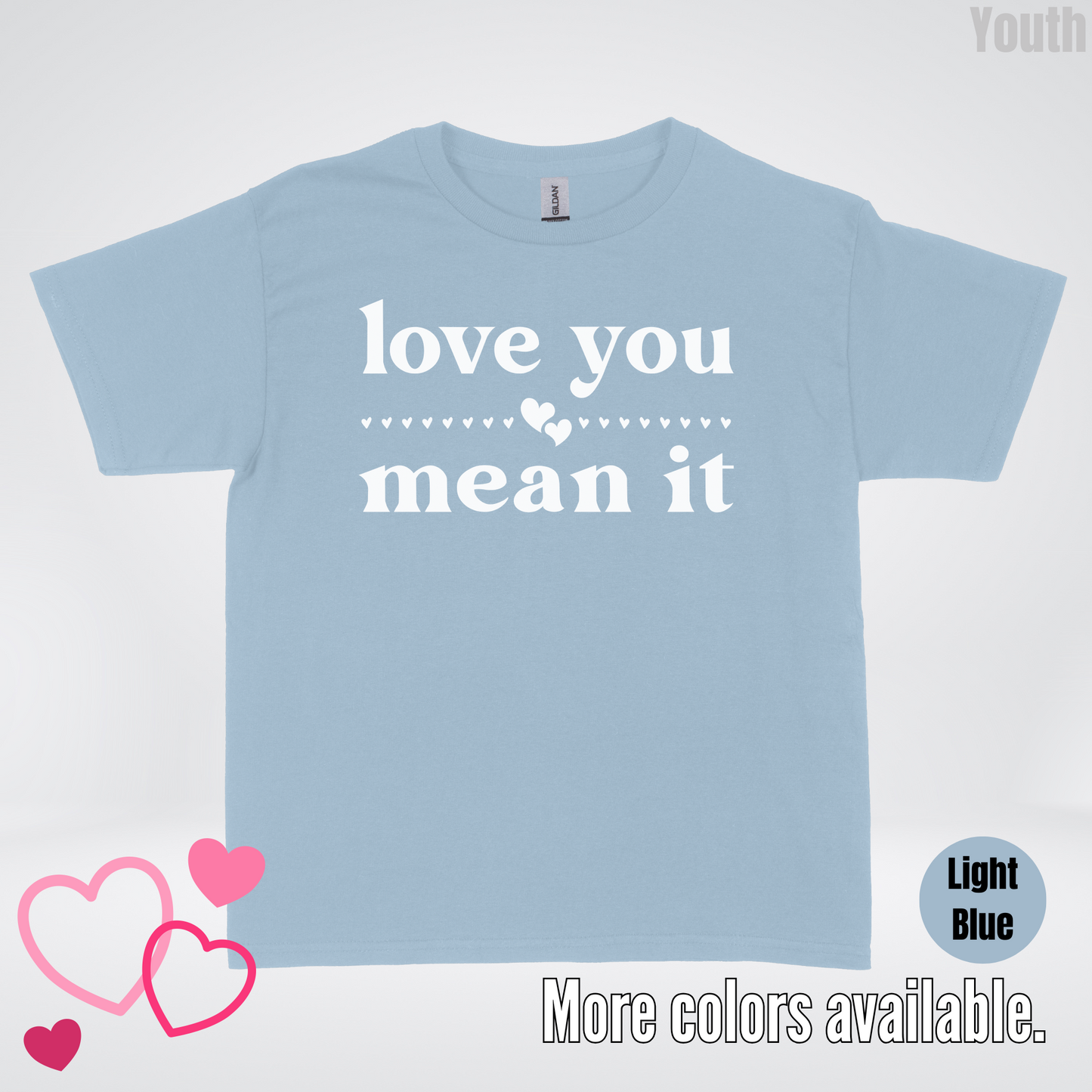 Love You Mean It Youth T-Shirt