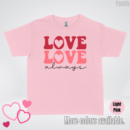 Love Love Always Youth T-Shirt