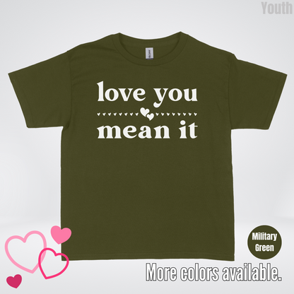 Love You Mean It Youth T-Shirt