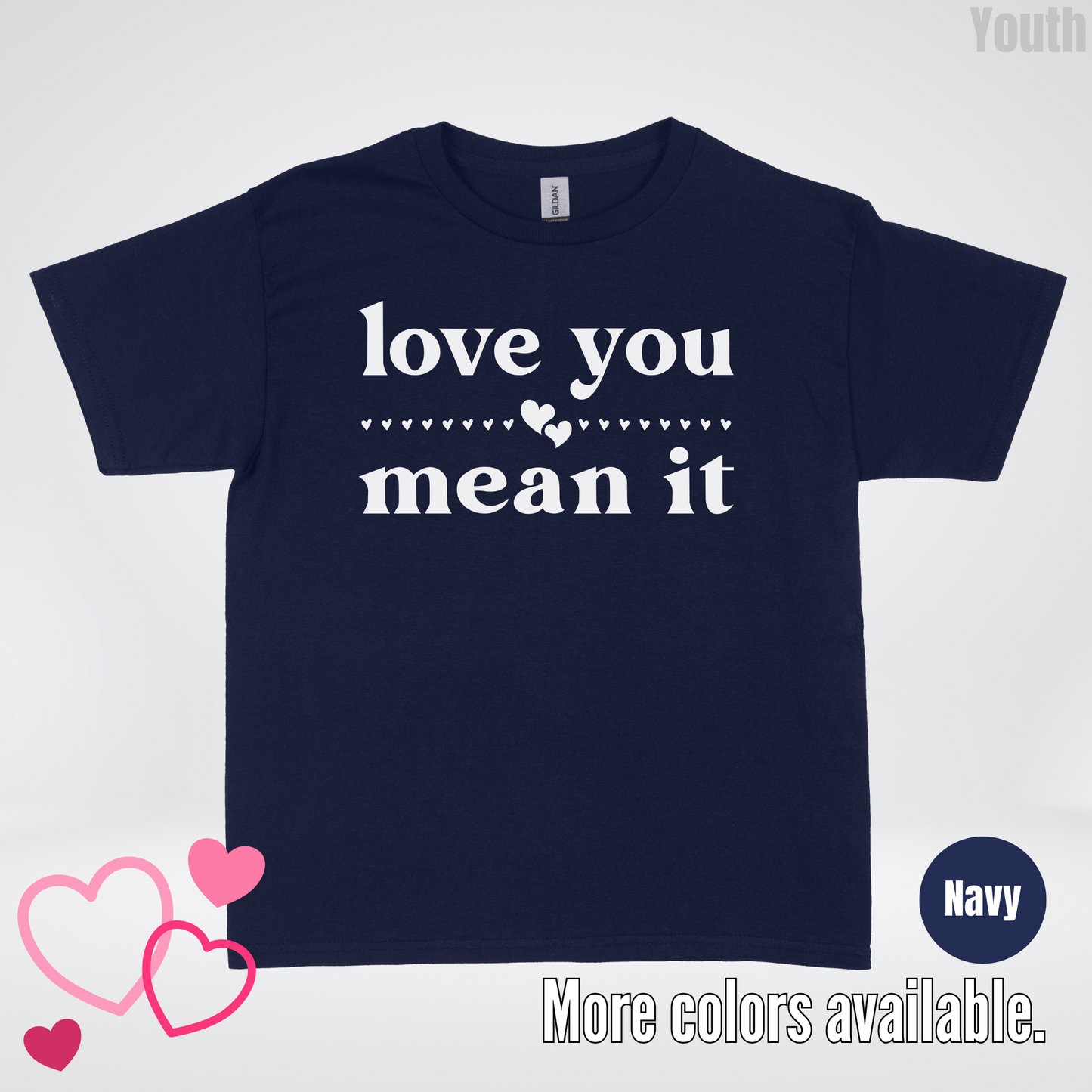 Love You Mean It Youth T-Shirt