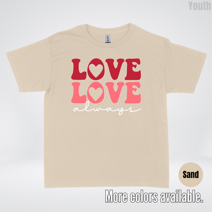 Love Love Always - White Always - Youth T-Shirt