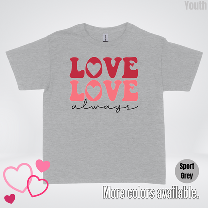 Love Love Always Youth T-Shirt