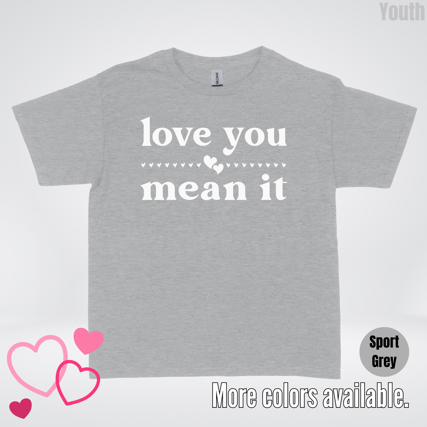 Love You Mean It Youth T-Shirt