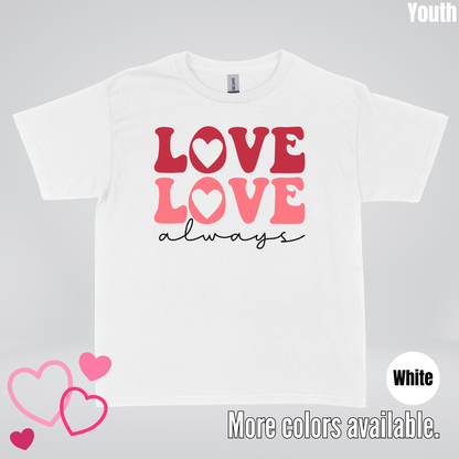 Love Love Always Youth T-Shirt