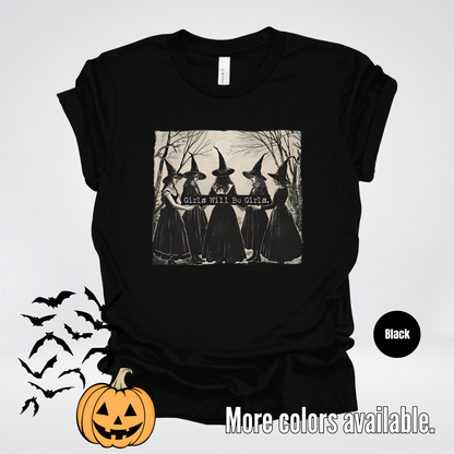 Girls Will Be Girls - Halloween Witches T-Shirt