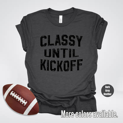 Classy Until Kickoff Distressed Black Design T-Shirt