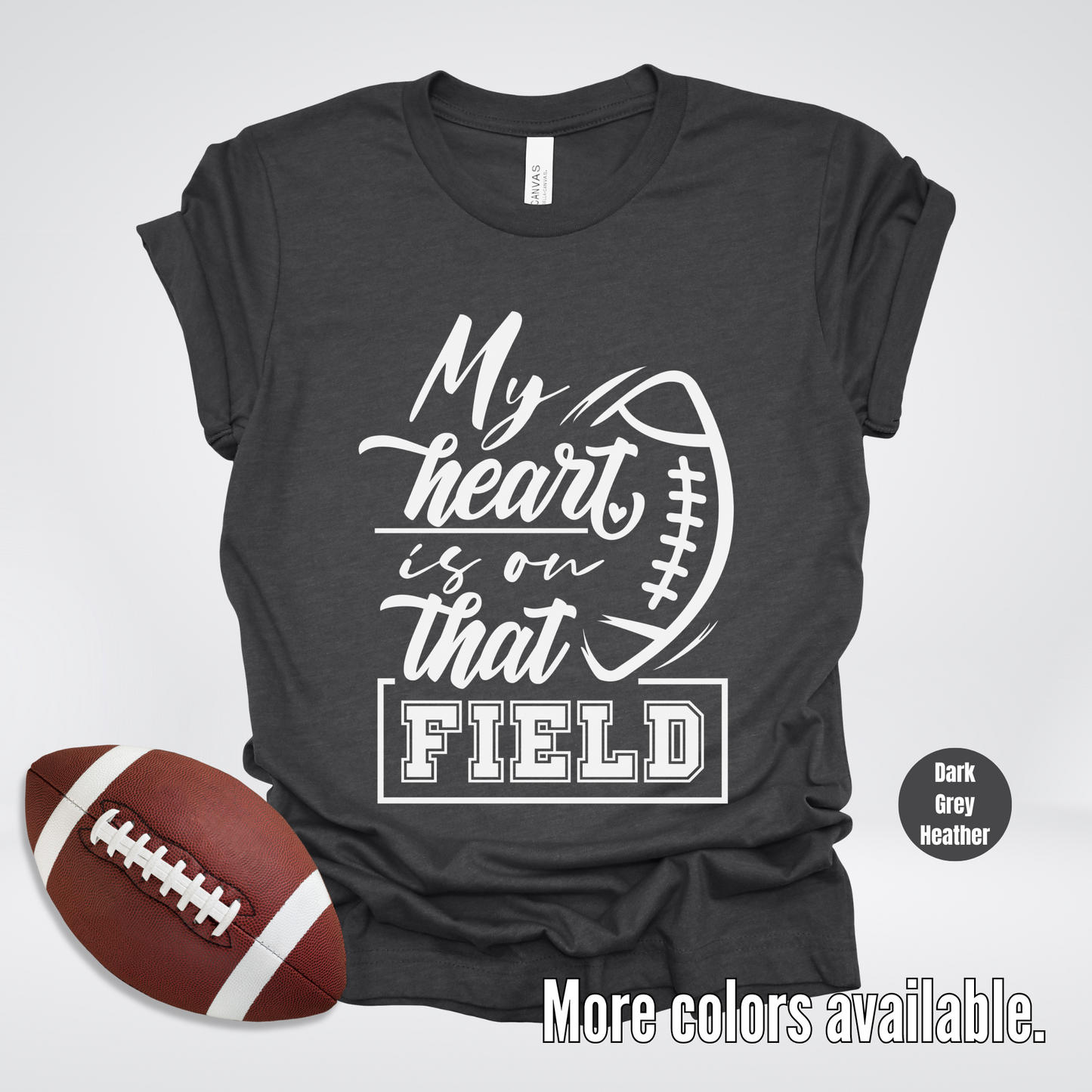 My Heart Is On That Field T-Shirt