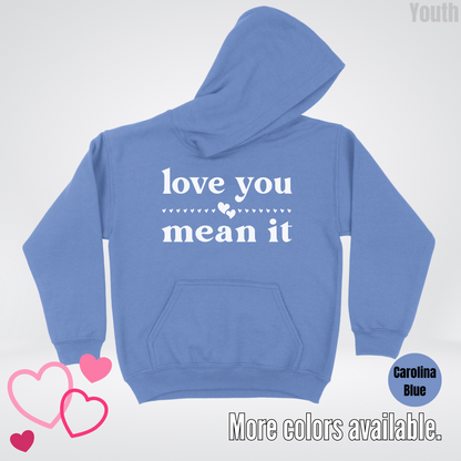 Love You Mean It Youth Hoodie