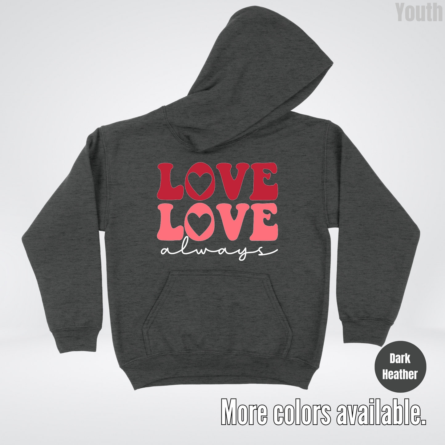 Love Love Always - White Always - Youth Hoodie