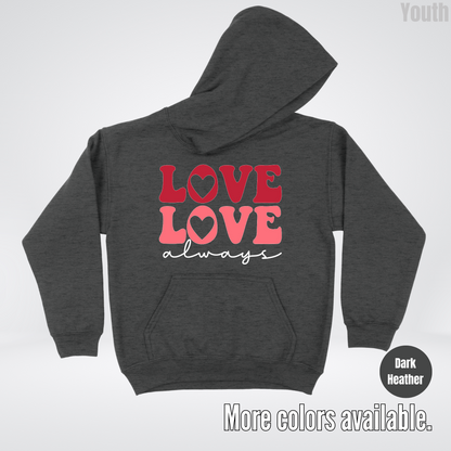 Love Love Always - White Always - Youth Hoodie