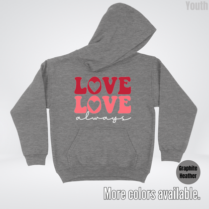 Love Love Always - White Always - Youth Hoodie
