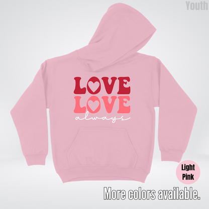 Love Love Always - White Always - Youth Hoodie