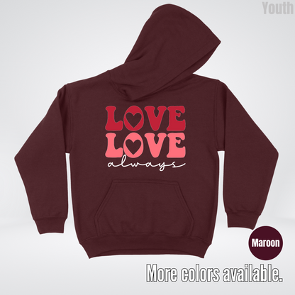 Love Love Always - White Always - Youth Hoodie