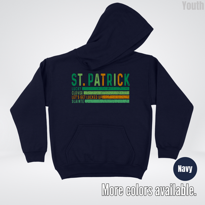 St. Patrick's Lucky Clover Let's Get Lucked Up Slainte St. Patrick's Day Youth Hoodie