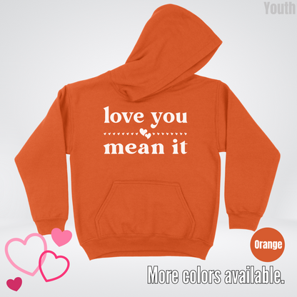 Love You Mean It Youth Hoodie