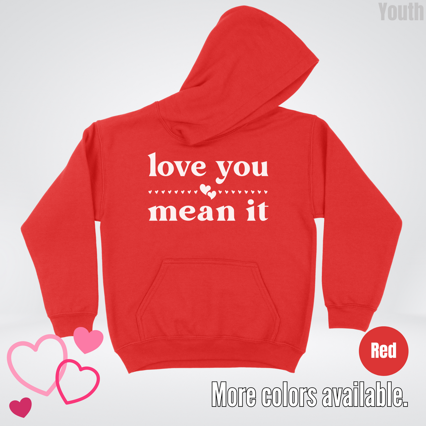 Love You Mean It Youth Hoodie